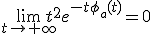 \lim_{t\to +\infty} t^2e^{-t\phi_{a}(t)}=0